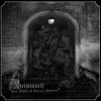 PREORDERS DEC 2025 LP Azelisassath - Past Times of Eternal Downfall 12" EP